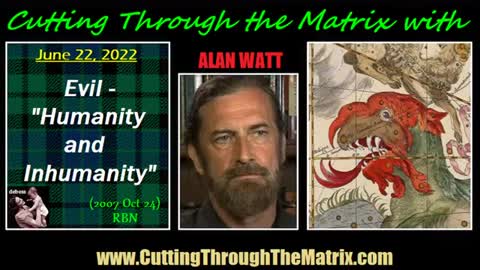 Alan Watt- Evil People - Humanity and Inhumanity