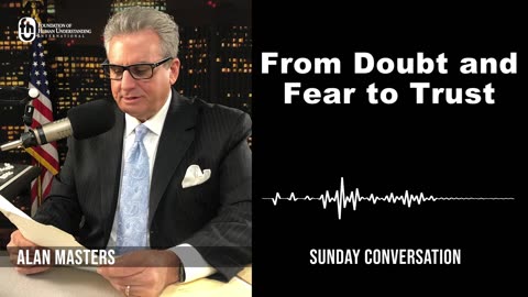 From Doubt and Fear to Trust | Sunday Conversation 10/22/2023