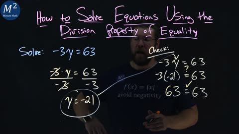 How to Solve Equations Using the Division Property of Equality | -3y=63 | Part 2 of 2 | Minute Math