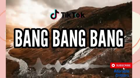 Bang Bang Bang Tiktok Music