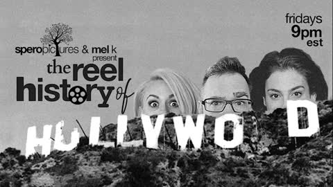 Announcing THE REEL HISTORY OF HOLLYWOOD w/ Mel K!!