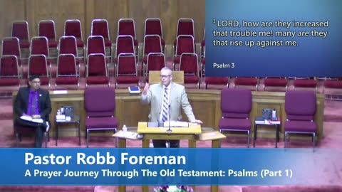 Pastor Robb Foreman // A Prayer Journey Through The Old Testament: Psalms (Part 1)