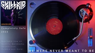 We Were Never Meant To Be (Completely Safe) - ChillKid - Synthwave/Retrowave - 2022