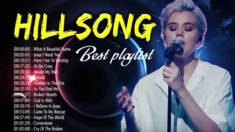 Most Popular Hillsong Praise And Worship Songs Playlist - Famous Hillsong Worship Christian Songs
