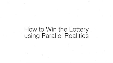How to Win the Lottery using Parallel Realities