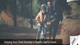 Helping Your Child Develop a Healthy Self-Esteem - Part 1 with Guest Gary Sibcy