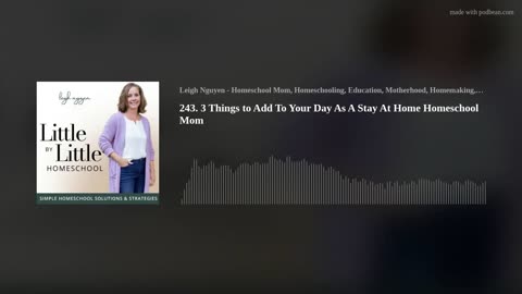 243. 3 Things to Add To Your Day As A Stay At Home Homeschool Mom