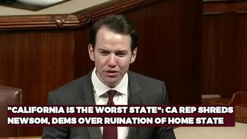 "CALIFORNIA IS THE WORST STATE": CA REP SHREDS NEWSOM, DEMS