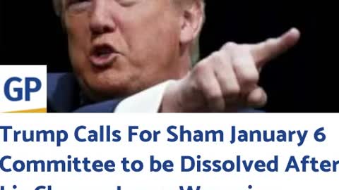 Trump Calls For Sham January 6 Committee to be Dissolved After Liz Cheney Loses Wyoming Primary by Nearly 40 Points the people have spoken