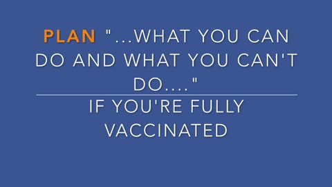 "What you can do if you're fully vaccinated...."