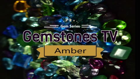 Amber - Gemstones TV