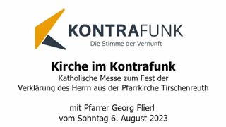 Kirche im Kontrafunk - 06.08.2023: Katholische Messe zum Fest Verklärung des Herrn