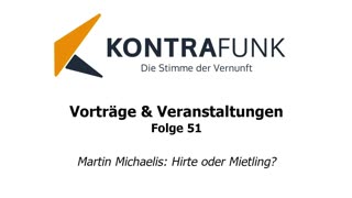 Kontrafunk Vortrag Folge 51: Martin Michaelis: Hirte oder Mietling?