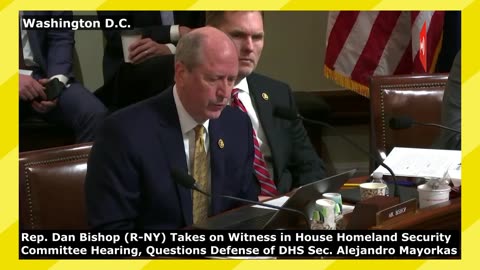 Rep. Dan Bishop Takes on Witness in House Homeland Security Hearing
