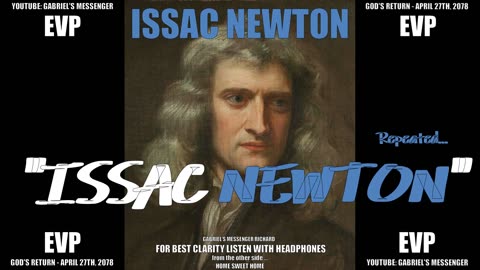 EVP Mathematician & Physicist Issac Newton Saying His Name Afterlife Alive Spirit Communication