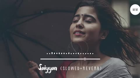 Saiyyan - Kailash Kher [ Slowed+Reverb ]#saiyyan #slowedandreverb #kailashkher #lofi #slowed #viral