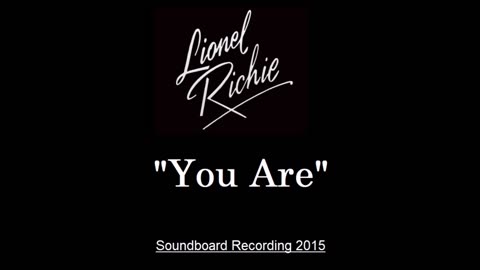 Lionel Richie - You Are (Live in Glastonbury, England 2015) Soundboard