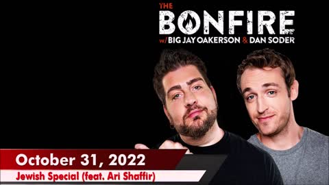 🔥 The Bonfire: Oct 31, 2022 | Jewish Special (feat. Ari Shaffir) | Jay tells a story about a nude...