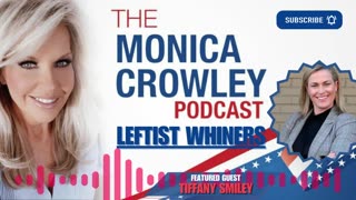 The Monica Crowley Podcast: Leftist Whiners
