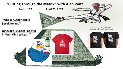 Alan Watt - Redux 157 - "Who is Authorized to Speak for You?" - Apr. 21, 2024