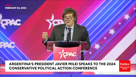 [2024-02-20] Argentina's President Javier Milei Issues Epic Takedown Of Socialism In CPAC Speech