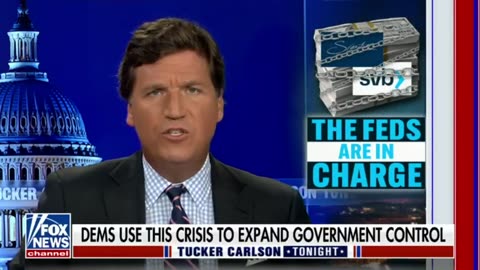 Tucker Carlson: The White House Appears to Be Inducing Runs on Regional Banks to Make Way for CBDC
