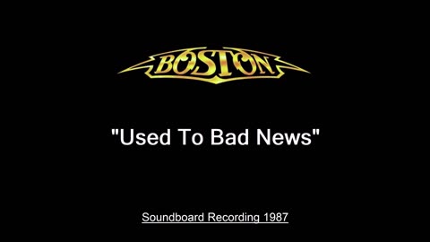 Boston - Used To Bad News (Live in Worcester, Massachusetts 1987) Soundboard