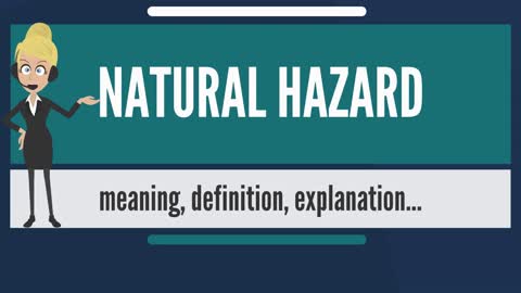 What is NATURAL HAZARD? What does NATURAL HAZARD mean? NATURAL HAZARD meaning & explanation
