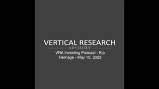 VRA Investing Podcast - Kip Herriage - May 10, 2023