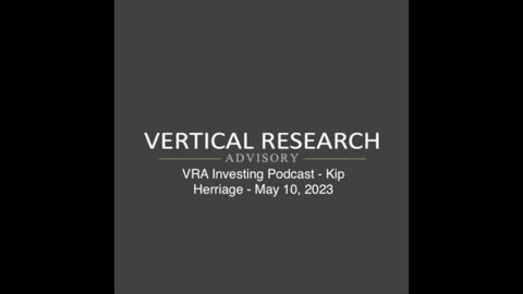 VRA Investing Podcast - Kip Herriage - May 10, 2023