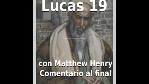 📖🕯 Santa Biblia - Lucas 19 con Matthew Henry Comentario al final.