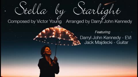 Darryl John Kennedy - "Stella by Starlight" (V. Young)