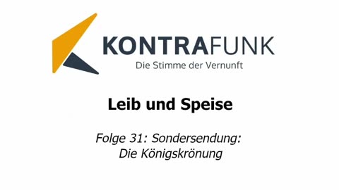 Leib und Speise - Folge 31: Sondersendung: Die Königskrönung