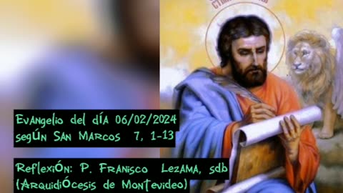Evangelio del día 06/02/2024 según San Marcos 7, 1-13 - P. Francisco Lezama, sdb
