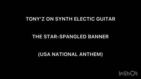 TONY’Z ON THE SYNTH ELECTRIC GUITAR - THE STAR-SPANGLED BANNER