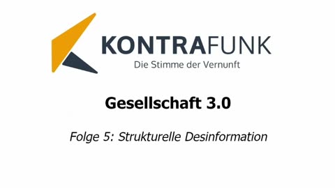 Gesellschaft 3.0 - Folge 5: Strukturelle Desinformation