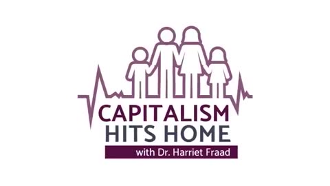 Capitalism Hits Home: US Empire Falls. Families Fail. Why? - Dr. Harriet Fraad