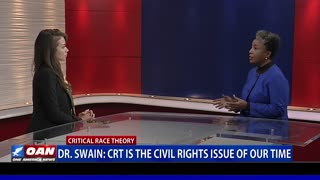 Dr. Swain: CRT is the civil rights issue of our time