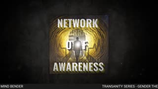 Network of Awareness presents: Gender The Mind Bender
