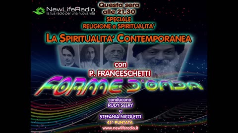 Forme d' Onda-La Spiritualità Contemporanea-Paolo Franceschetti-06-08-2015-2^ stagione