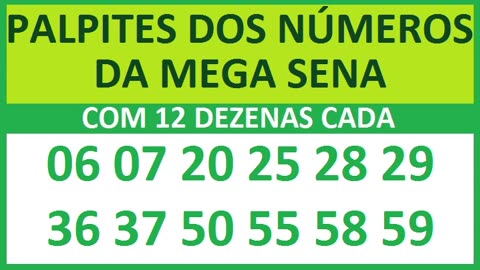 PALPITES DOS NÚMEROS DA MEGA SENA COM 12 DEZENAS 06 07 20 25 28 29 36 37 50 55 58 59