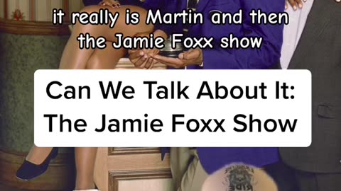 Can We Talk About It: The Jamie Foxx Show