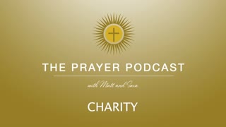 Charity - The Prayer Podcast