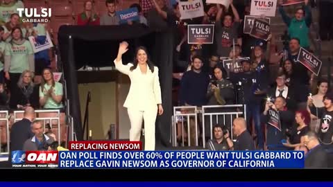 OAN poll finds over 60 percent of people want Tulsi Gabbard to replace Gavin Newsom