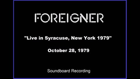 Foreigner - Live in Syracuse, New York 1979 (Soundboard) Full Concert