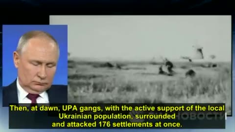 Putin shows a film about the atrocities committed by Ukrainian Banderites during WW2.