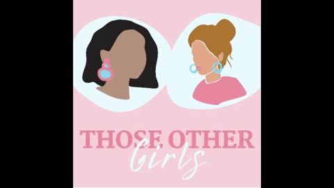 Period Poverty | Those Other Girls Episode 110