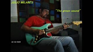 Júlio Milanês - "The green sound" (author) solo guitar,
