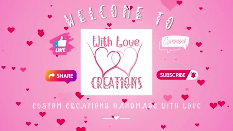 Welcome to With Love Creations!!!
