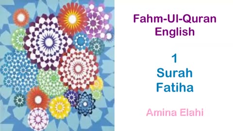 English explanation of 1 Surah Fatiha by Amina Elahi